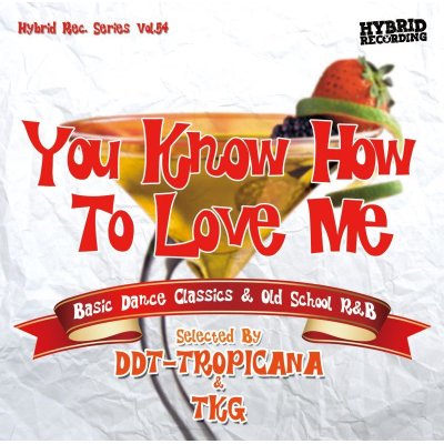画像1: DJ DDT-TROPICANA & DJ TKG - You Know How To Love Me -Basic Dance Classics & Old School R&B- (Mix CD)