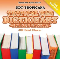 DJ DDT-TROPICANA - Tropical R&B Dictionary -Orange- -UK Soul Flava- (Mix CD)