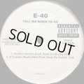 E-40 feat. Keak Da Sneak - Tell Me When To Go (12'')