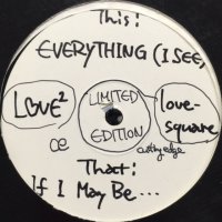 Love2 (Love Square) - Everything (I See) (12'')