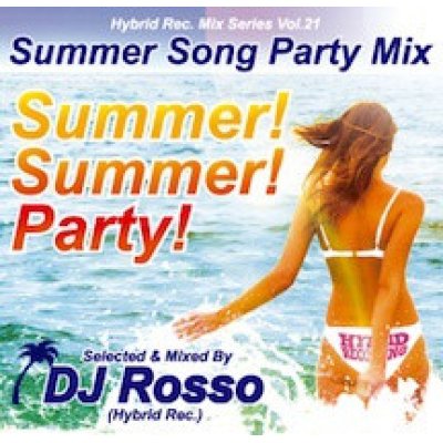画像1: DJ Rosso (Hybrid Rec.) - Summer! Summer! Party! -Summer Song Party Mix- (Mix CD)