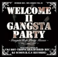 DJ Scoon & DJ DDT-TROPICANA - Welcome II Gangsta Party -Gangsta Rap Party Mixxx- (Mix CD)