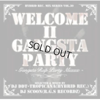 画像1: DJ Scoon & DJ DDT-TROPICANA - Welcome II Gangsta Party -Gangsta Rap Party Mixxx- (Mix CD)