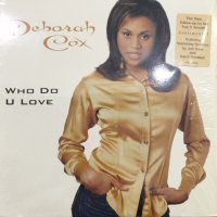 Deborah Cox - Who Do U Love (12'')