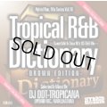 DJ DDT-TROPICANA - Tropical R&B Dictionary –Brown Edition- -Sweet Mid & Slow 90’s US R&B Mix- (Mix CD)