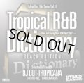 DJ DDT-TROPICANA - Tropical R&B Dictionary –Black Edition- -New Jack Swing Flavor R&B Best! Part.1- (Mix CD)