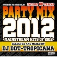 DJ DDT-TROPICANA - 2012 Party Mix !! -Mainstream Hits Of 2012- (Mix CD)