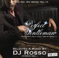 DJ Rosso (Hybrid Rec.) - Perfect Gentleman -Kira☆Mote Male Vocal R&B 50 Songs !!- (Mix CD)