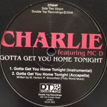 他の写真2: Charlie feat. MC D - Gotta Get You Home Tonight (12'')