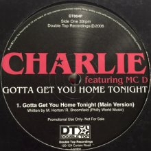 他の写真1: Charlie feat. MC D - Gotta Get You Home Tonight (12'')