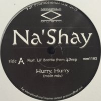 Na'Shay feat. Lil' Brotha from 4Deep - Hurry Hurry (12'')