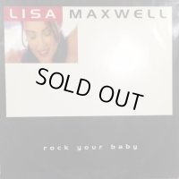 Lisa Maxwell - Rock Your Baby (12'')