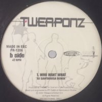Tomorrowz Weaponz - Who Want What (DJ Santarosa Remix) (a/w Mira Mira El 3 Mix feat. Pitbull) (12'')