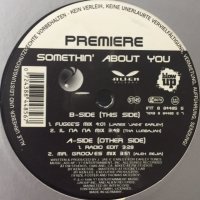 Premiere - Somethin' About You (12'')