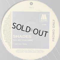 Shades - Tell Me Your Name (Clark Kent Remix) (12'')