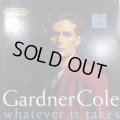 Gardner Cole - Whatever It Takes (12'')