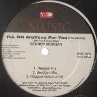 Denroy Morgan - I'll Do Anything For You (The Rebirth) (12'')