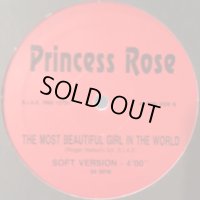 Princess Rose - The Most Beautiful Girl In The World (12'')
