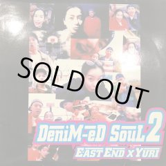 East End X Yuri - Denim-ed Soul 2 (inc. Da.Yo.Ne) (2LP