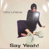 Elisha La'Verne - Say Yeah! (12'')