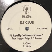 DJ Clue feat. Jagged Edge & Fabolous - I Really Wanna Know (12'')
