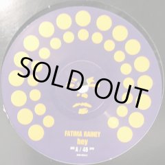 Fatima Rainey - Hey (12'') - FATMAN RECORDS