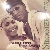 Smoothe Sylk - You Are The Best (12'')
