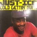 Just-Ice - Cold Gettin' Dumb (12'') (再発)