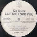 Da Buzz - Let Me Love You (12'')
