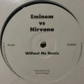 Eminem vs Nirvana  -Without You (Smells Like Teen Spirit Mash Up) (12'')