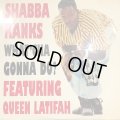 Shabba Ranks feat. Queen Latifah - What'Cha Gonna Do? (12'')