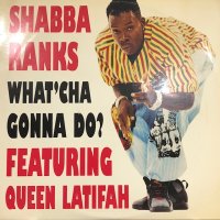 Shabba Ranks feat. Queen Latifah - What'Cha Gonna Do? (12'')