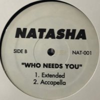 Natasha - Who Needs You (12'')