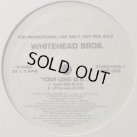 Whitehead Bros. - Your Love Is A... (12'')
