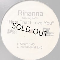 Rihanna feat. Ne-Yo - Hate That I Love You (b/w Umbrella Remixes) (12'')