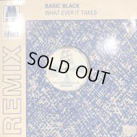 Basic Black - What Ever It Takes (Europian Mix) (12'')
