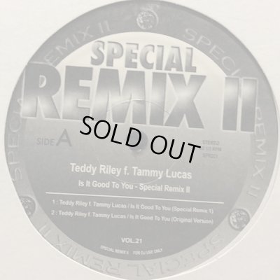 画像1: Teddy Riley feat. Tammy Lucas - Is It Good To You (Special Remix II Vol.21) (12'')