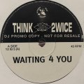 Think Twice - Waiting For You (12'') 