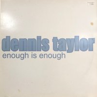 Dennis Taylor - Enough Is Enough (12'')