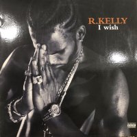 R. Kelly - I Wish (b/w Homie, Lover, Friend (Lookin' For My Homie Mix)) (12'')