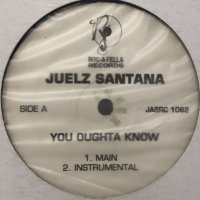 Juelz Santana - You Oughta Know (12'')