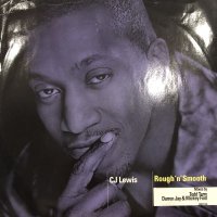 CJ Lewis - Rough 'N' Smooth (12'')