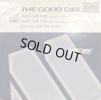 The Good Girls ‎– Just Call Me (Single Pop LP Edit) (b/w Since I Fell For You) (12'') (特価！！)