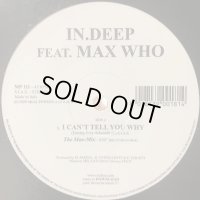 In.Deep feat. Max Who - I Can't Tell You Why (12'')