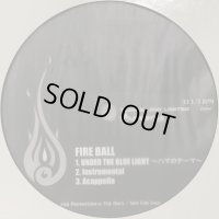 Fire Ball - Under The Blue Light (ハマのテーマ) (b/w Papa B - Money Can't Buy) (12'')