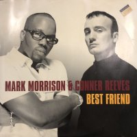 Mark Morrison & Conner Reeves - Best Friend (12'')