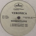 Veronica - Without Love (12'')