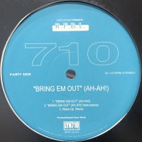 710 - Bring Em Out (Ah-Ah!) (12'')