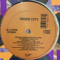 Inner City - Watcha Gonna Do With My Lovin' (12'')