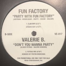 他の写真2: Valerie B. - Don't You Wanna Party (Yutenji Mix) (b/w Fun Factory - Party With Fun Factory) (12'')